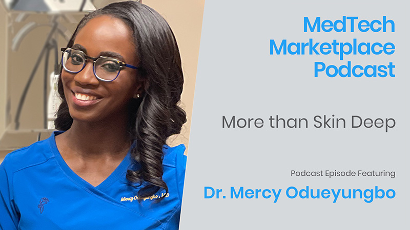 medtech marketplace podcast episode featuring dr mercy odueyungbo 