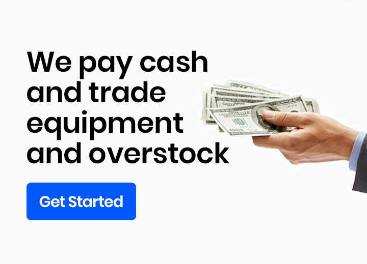 We pay cash and trade equipment and overstock